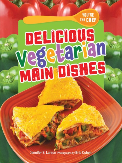 Title details for Delicious Vegetarian Main Dishes by Jennifer S. Larson - Available